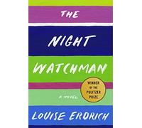 Louise Erdrich – The Night Watchman – Romanzo – Copertina rigida