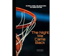 The Night We Came Back: A Novel of the New York Knicks, Philosophy, and Second Chances