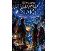 The Night We Followed the Stars: 7