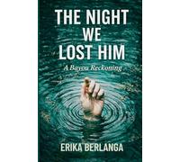 The Night We Lost Him: A Bayou Reckoning