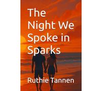 The Night We Spoke in Sparks