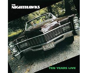 The Nighthawks - 10 Years Live