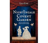 The Nightingale of Covent Garden: Her voice can make her fortune. Freedom may cost her everything.