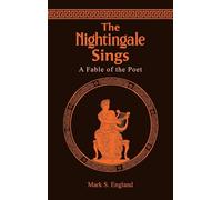 The Nightingale Sings: A Fable of the Poet