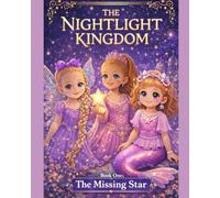 THE NIGHTLIGHT KINGDOM: Book One: The Missing Star: 1