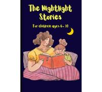 The Nightlight Stories: A Collection of Gentle Magic and Big Dreams