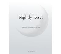 The Nightly Reset: A Simple Evening Guide to End Your Day with Calm and Clarity