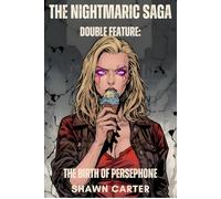 The Nightmaric Saga Double Feature : The Birth of Persephone