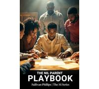 The NIL Parent Playbook: A Blueprint for Character, a Strategy for Success.