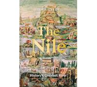 The Nile: History's Greatest River