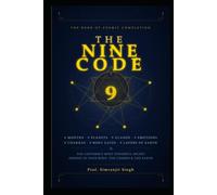 THE NINE CODE: The Universe's Most Powerful SecretHidden in Your Body, the Cosmos & the Earth