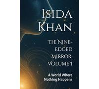 The Nine-Edged Mirror, Volume I: A World Where Nothing Happens