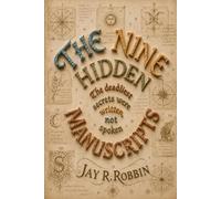 THE NINE HIDDEN MANUSCRIPTS: The deadliest secrets were written, not spoken.: 1