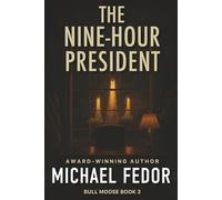 The Nine-Hour President: A Thriller: 3