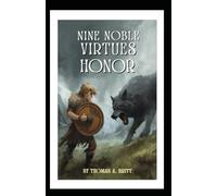 The Nine Noble Virtues: Book 1 Honor