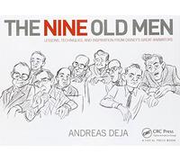 The Nine Old Men: Lessons, Techniques, and Inspiration from Disney's Great