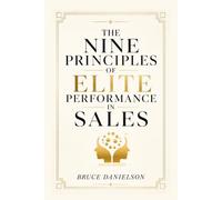 The Nine Principles of Elite Performance in Sales