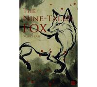 The Nine-Taled Fox: The Tales of a Nine-Tailed Fox