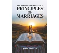 The Nineteen Indisputable Principles of Marriages