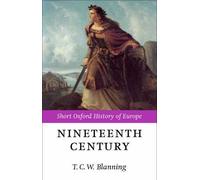 [( The Nineteenth Century: Europe 1789-1914 )] [by: T.C.W. Blanning] [Aug-2000]