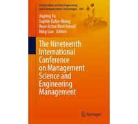 The Nineteenth International Conference on Management Science and Engineering Management: 264