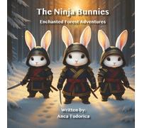The Ninja Bunnies: Enchanted Forest Adventures