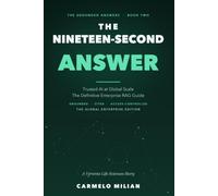 The Ninteteen Second Answer: Trusted AI at Global Scale - the Definitive Enterprise RAG Guide