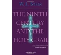 The Ninth Century and the Holy Grail by W. J. Stein