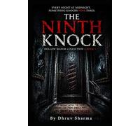 The Ninth Knock: Every Night at Midnight, Something Knocks Nine Times