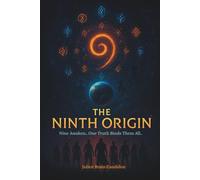 The Ninth Origin: Nine Awaken.. One Truth Binds Them All..