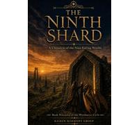 The Ninth Shard: A Chronicle of the Nine Failing Worlds
