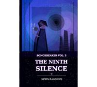 The Ninth Silence: Songbreaker Vol 3