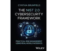 The Nist 2.0 Cybersecurity Framework: Practical Risk Management Using Real-world Incidents