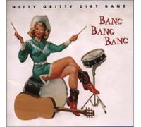 The Nitty Gritty Dirt Band - Bang Bang Bang