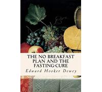 The No Breakfast Plan and the Fasting-Cure
