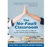 The No-Fault Classroom: Tools to Resolve Conflict & Fos - NUOVO Sura Hart, Vi...