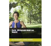 The NO - GYM Ayurvedic Weight Loss Blueprint