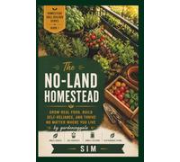 The No-Land Homestead: Food From Any Space