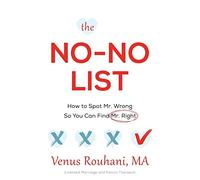 The No-No List: How to Spot Mr. Wrong So You Can Find Mr. Right