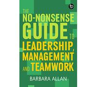The No-Nonsense Guide to Leadership, Management and Tea - NUOVO Barbara...