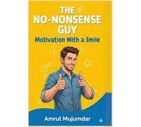 THE NO-NONSENSE GUY: MOTIVATION WITH A SMILE
