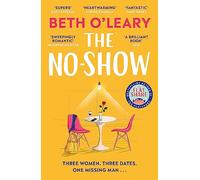 The no-show: The instant Sunday Times bestseller, the utterly heart-warming new novel from the author of The Flatshare