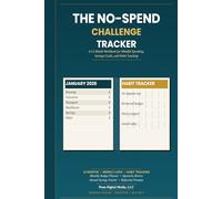 THE NO-SPEND CHALLENGE TRACKER: A 12-Month Workbook for Mindful Spending, Savings Goals, and Habit Tracking