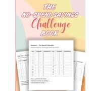 The No-Spend Savings Challenge Book: A 12-Month Spending Detox with Built-In Money Saving Trackers, Expense Logs, and Budget Tools