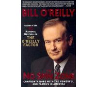 The No Spin Zone: Confrontations with the Powerful and Famous in America