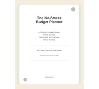 The No-Stress Budget Planner: 12-Month Undated Money Organizer with Bill Tracker, Savings Goals, Debt Payoff, and Monthly Expense Pages
