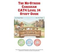 The No-Stress Canadian CAT4 Level 14 Study Guide Grades 4 - 5: The Plain-English Practice Guide for Grades 4 and 5