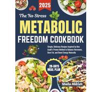 THE NO STRESS METABOLIC FREEDOM COOKBOOK: Simple, Delicious Recipes Inspired by Ben Azadi’s Proven Method to Balance Hormones, Burn Fat, and Boost Energy Naturally