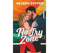 The No Try Zone: A Coach + Player's Sister Forbidden Rugby Romance