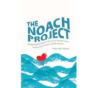 The NOACH Project: Navigating the Path of The Seven Noahide Laws: Stories, Key Lessons, and Resources.